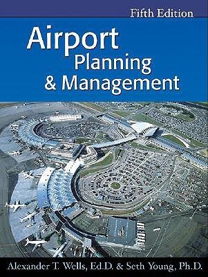 Airport Planning And Management book by Alexander T. Wells