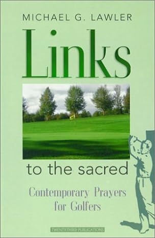 Links to the Sacred: Contemorary Prayers for Golfers