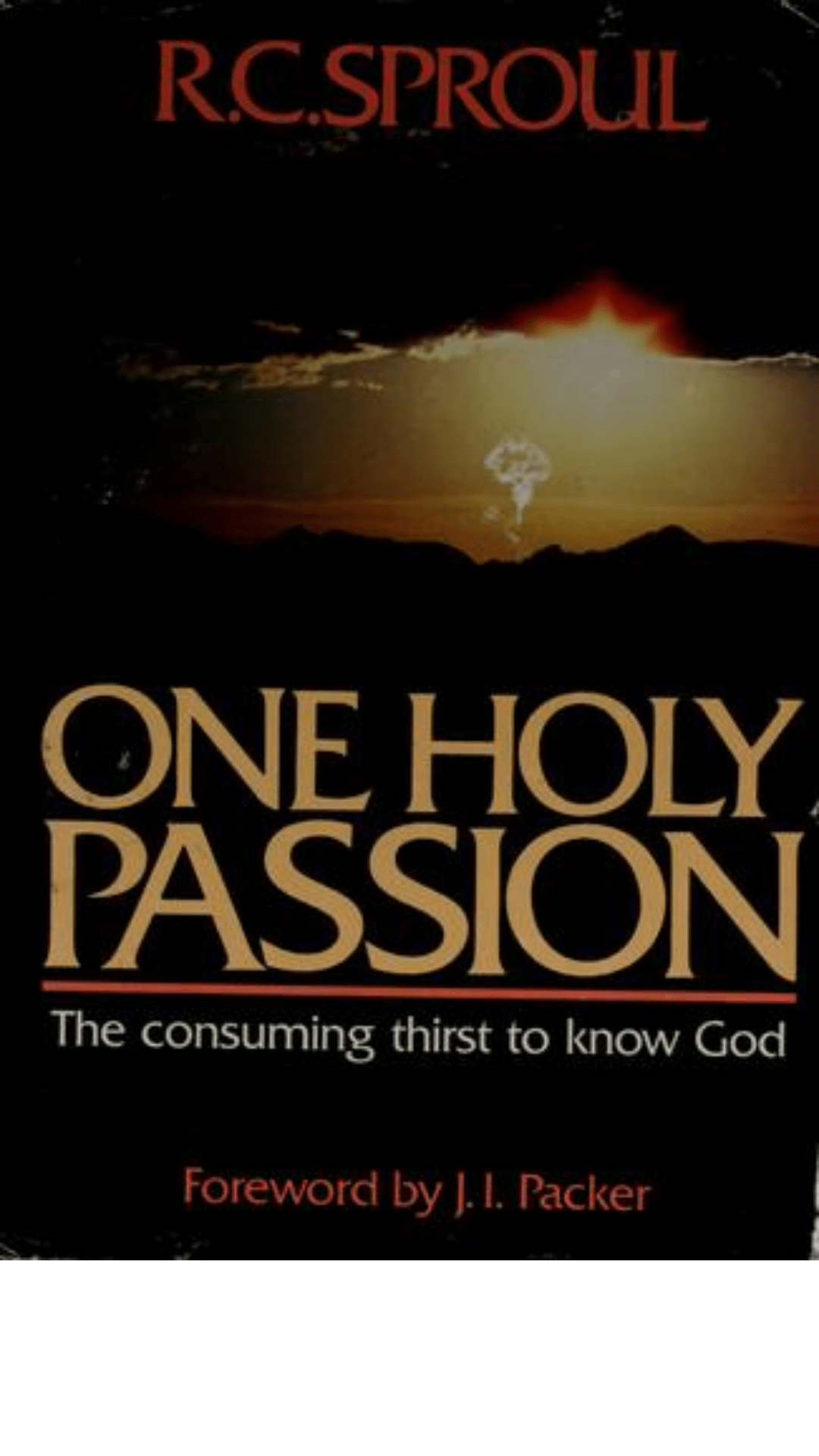 One Holy Passion: The Consuming Thirst to Know God