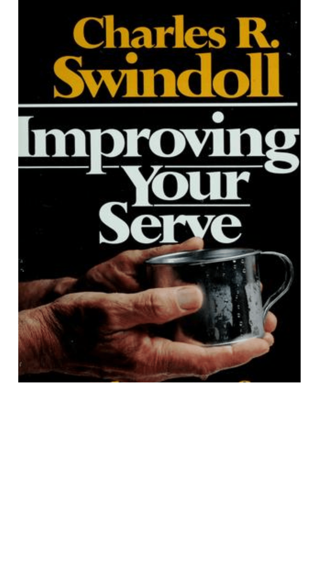 Improving Your Serve by Charles R. Swindoll