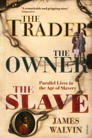 The Trader, The Owner, The Slave book by James Walvin