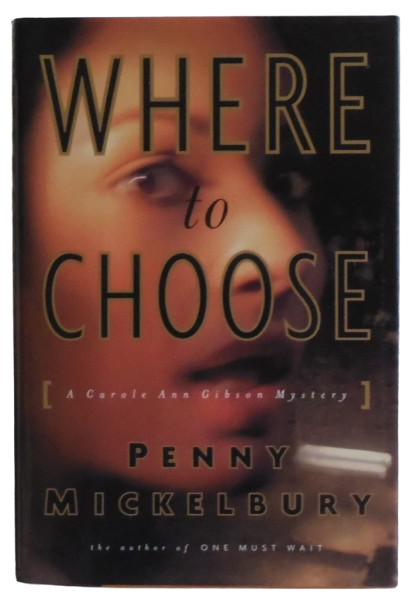 Where to Choose: A Novel by Penny Mickelbury