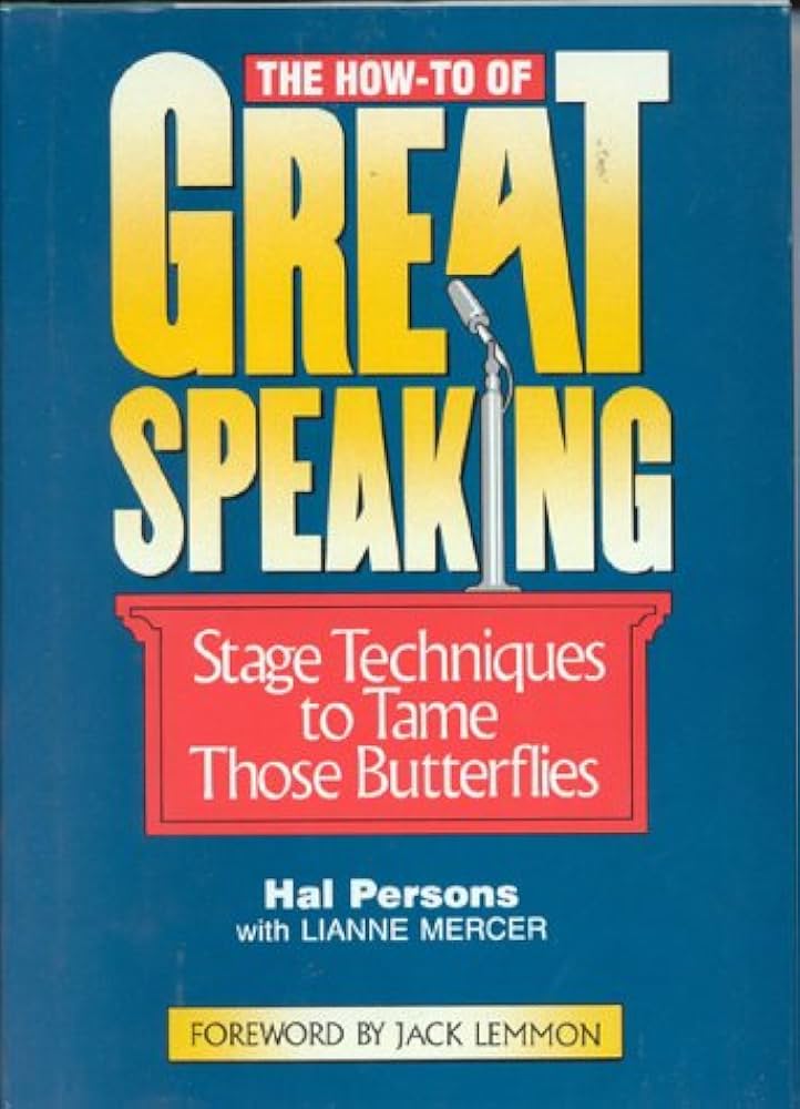 The How-to of Great Speaking: Techniques to Tame Those Butterflies book By Hal Persons