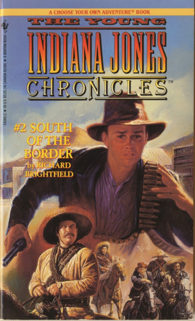 Choose Your Own Adventure: The Young Indiana Jones Chronicles #2: South of the Border