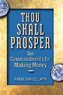Thou Shall Prosper: Ten Commandments for Making Money book by Rabbi Daniel Lapin