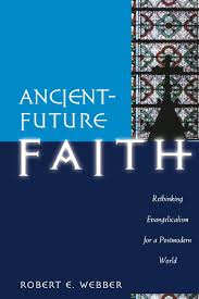 Ancient-Future Faith book by Robert E. Webber