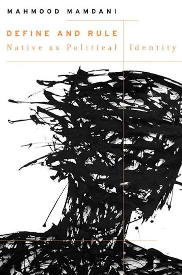 Define and Rule: Native as Political Identity book by Mahmood Mamdani