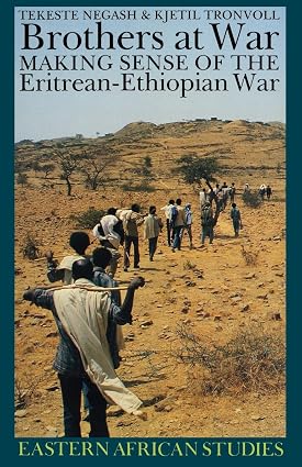 Brothers at War: Making Sense of the Eritrean-Ethiopian War (Eastern African Studies) book by Tekaste Negash