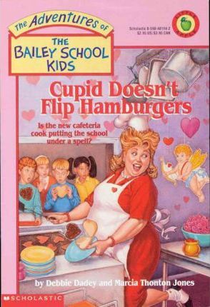 The Adventures of the Bailey School Kids #12: Cupid Doesn't Flip Hamburgers