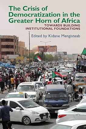 The Crisis of Democratization in the Greater Horn of africa book by Kidane Mengisteab