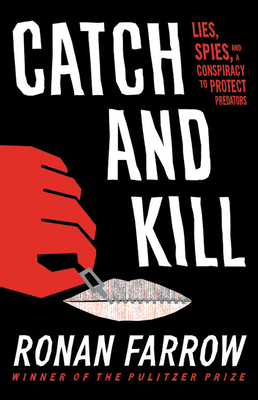 Catch and Kill: Lies, Spies, and a Conspiracy to Protect Predators book by Ronan Farrow