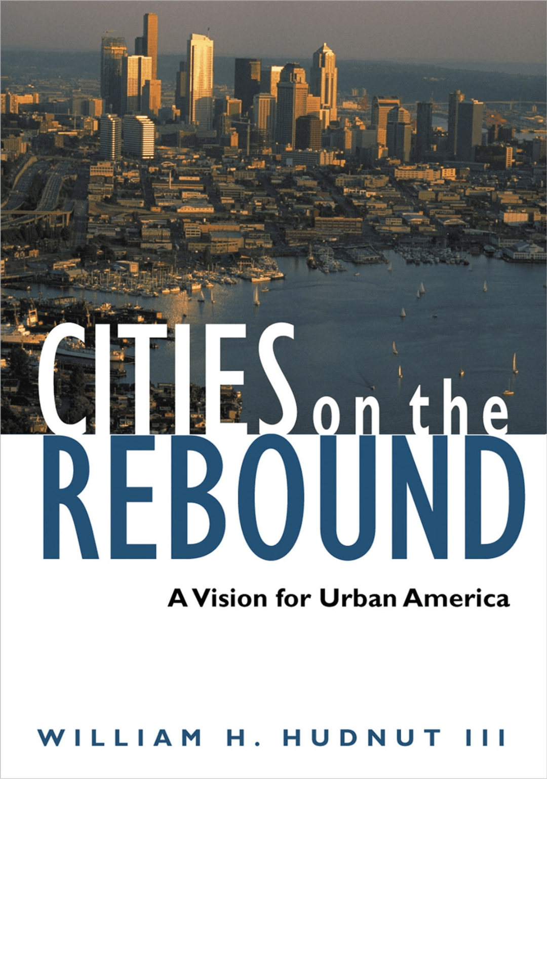 Cities on the Rebound : A Vision for Urban America