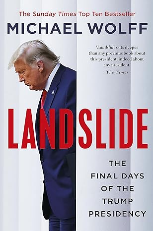 Landslide: The Final Days of the Trump Presidency book by Michael Wolff