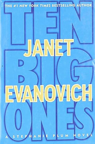 Ten Big Ones (Stephanie Plum Novels) by Janet Evanovich