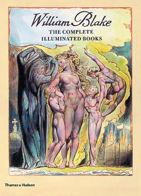 William Blake : The Complete Illuminated Books