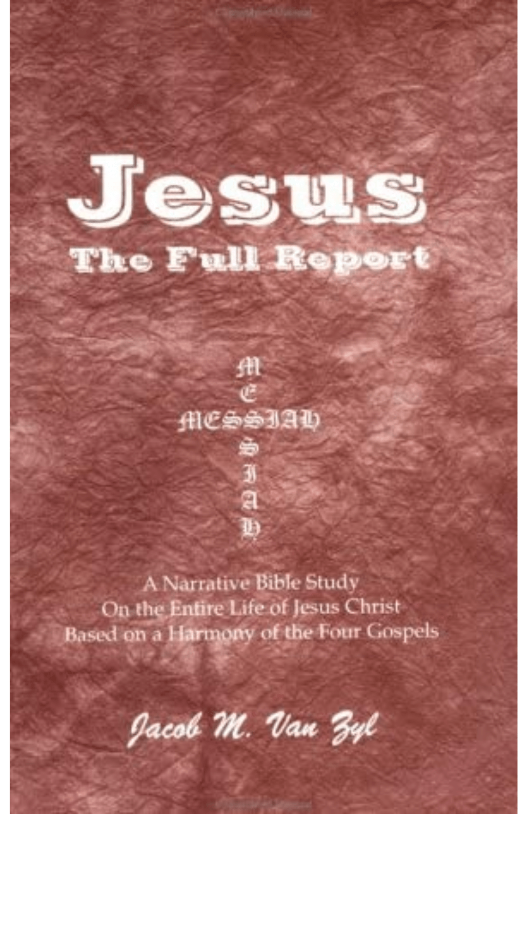 Jesus, The Full Report