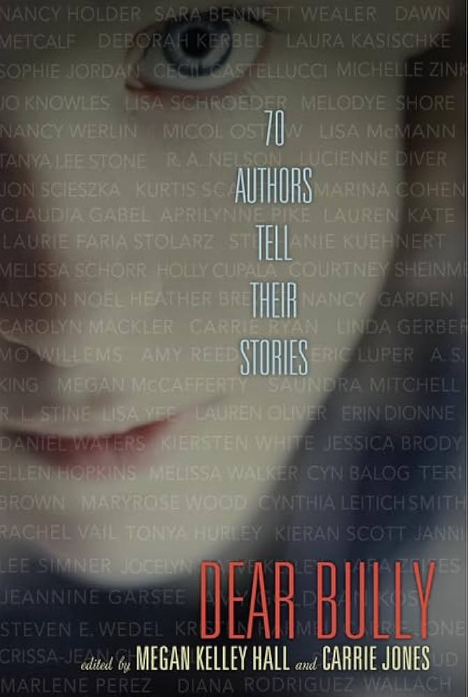 Dear Bully: Seventy Authors Tell Their Stories book by Megan Kelley Hall