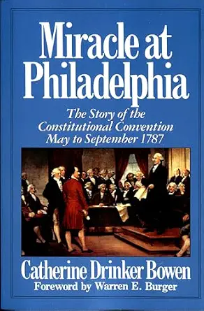 Miracle At Philadelphia: The Story of the Constitutional Convention May - September 1787 Book By Catherine Drinker Bowen