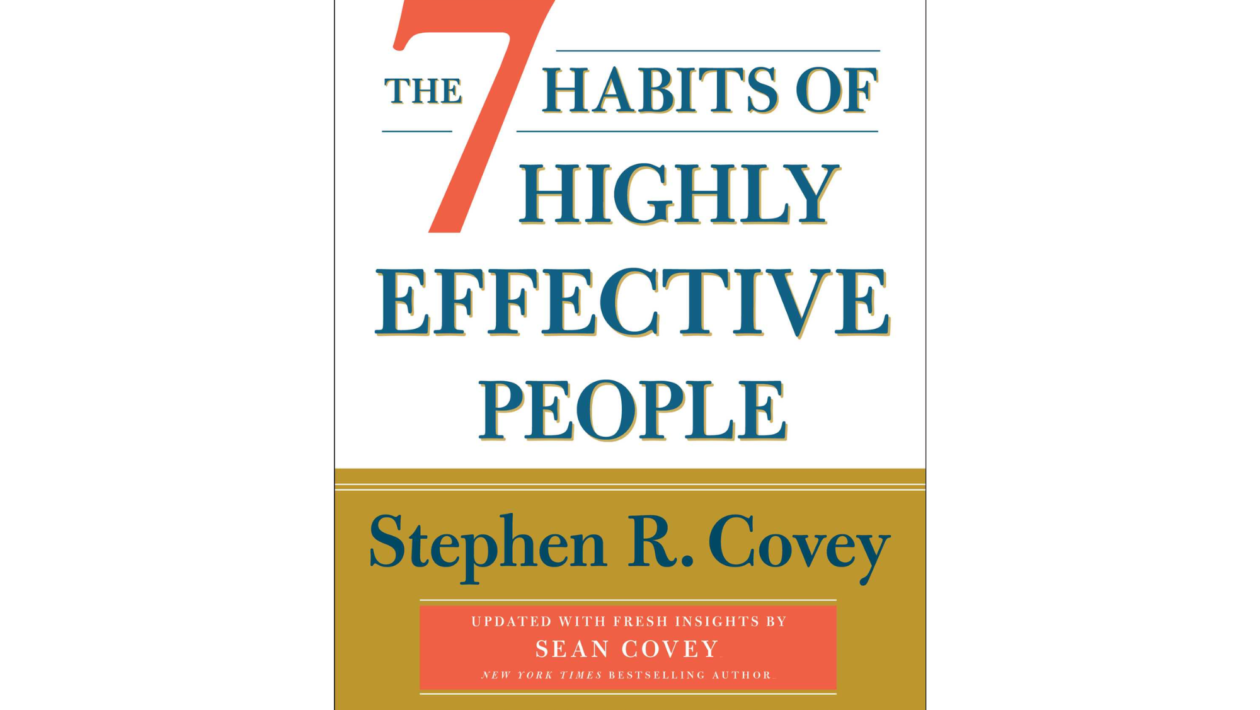 The 7 Habits of Highly Effective People: Powerful Lessons in Personal Change