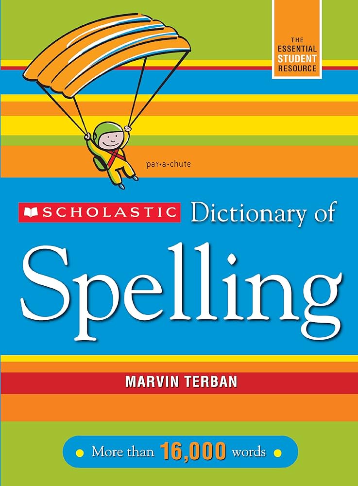 The Scholastic Dictionary of Spelling