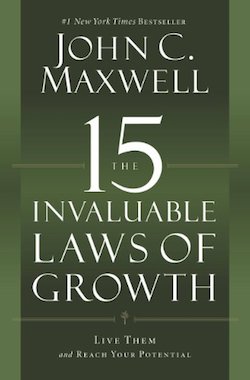 The 15 Invaluable Laws of Growth : Live Them and Reach Your Potential