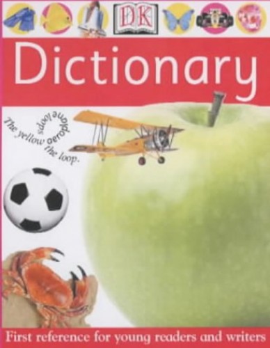 DK Dictionary ( First reference for young readers and writers )