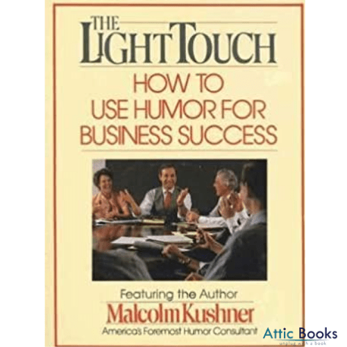The Light Touch : How to Use Humor for Business Success