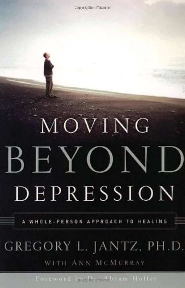 Moving Beyond Depression: A Whole-Person Approach to Healing