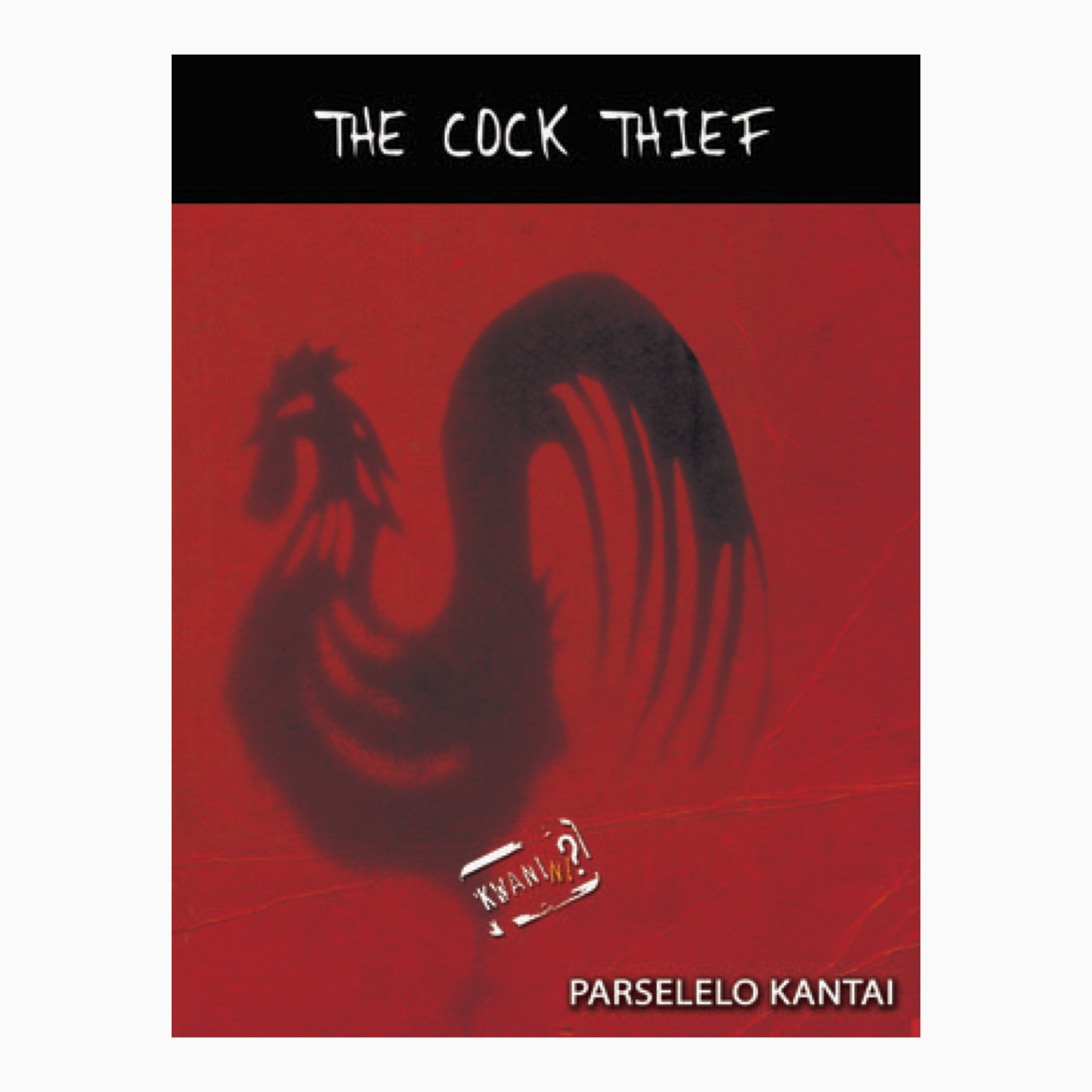 Cock Thief (Kwani?) book by Parselelo Kantai