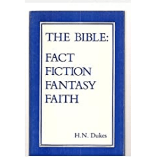 The Bible, Fact, Fiction, Fantasy, Faith