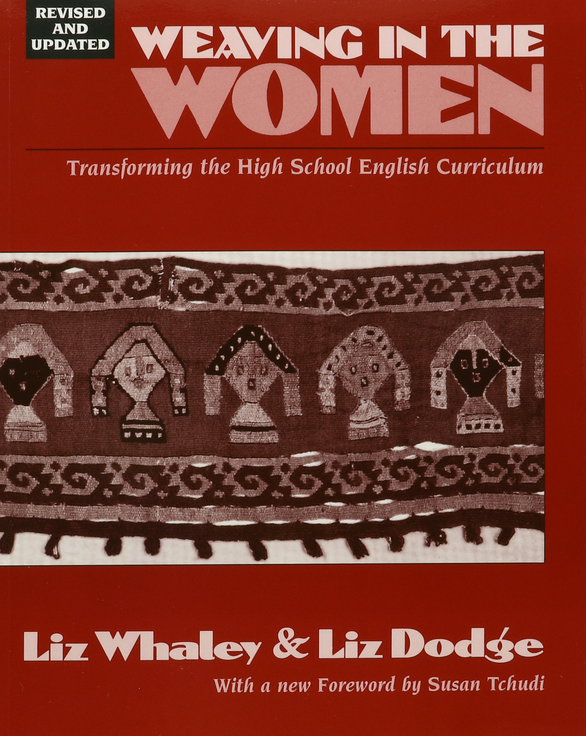 Weaving in the Women: Transforming the High School English Curriculum book by Liz Whaley