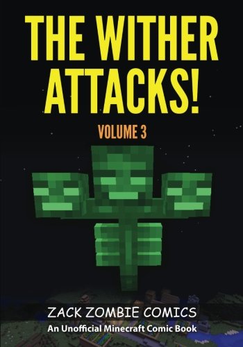 The Wither Attacks!: The Ultimate Minecraft Comic Book Volume 3