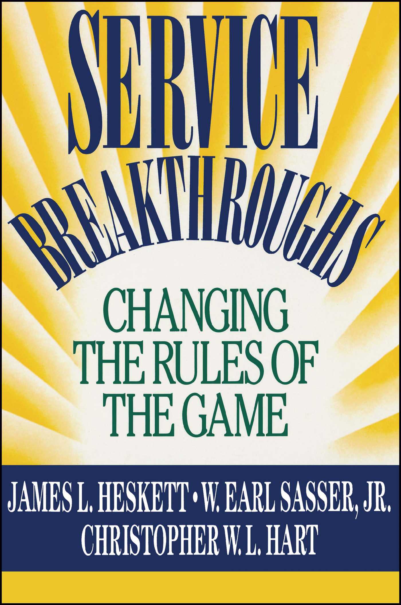 Service Breakthroughs: Changing the Rules of the Game book by James L. Heskett