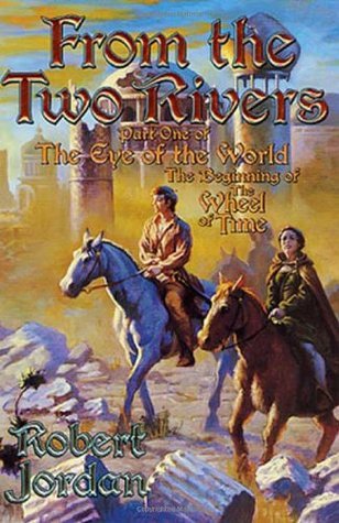 From the Two Rivers: The Eye of the World, Part 1 book by Robert Jordan