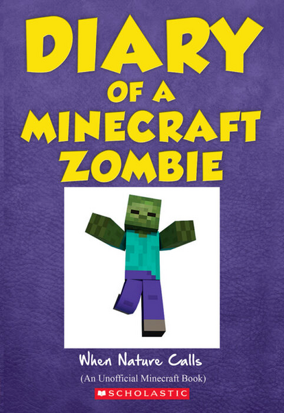 Diary of a Minecraft Zombie #3: When Nature Calls book by Zack Zombie