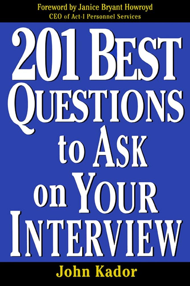201 Best Questions to Ask on Your Interview book by John Kador