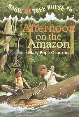 Magic Tree House #6: Afternoon on the Amazon book by Mary Pope Osborne
