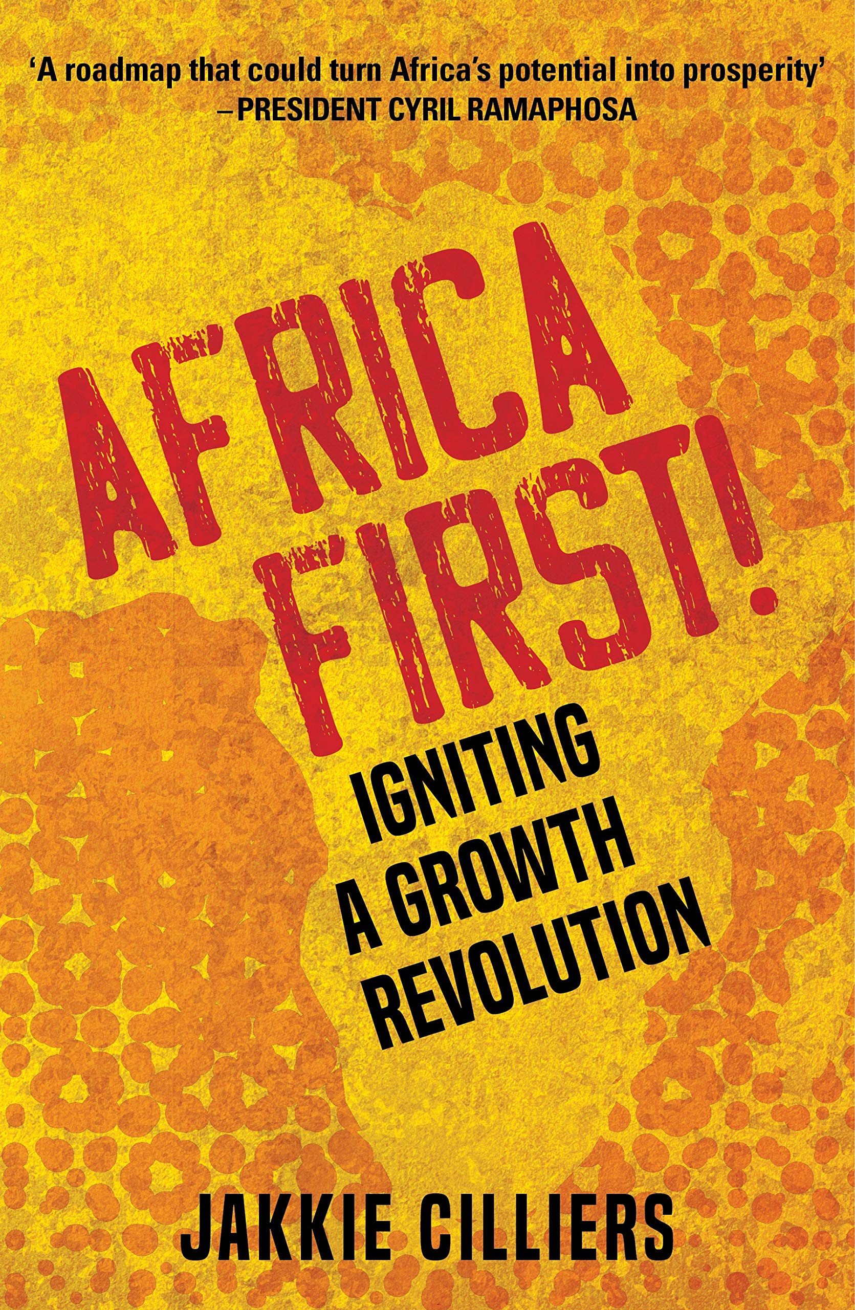 Africa First!: Igniting a Growth Revolution book by Jakkie Cilliers