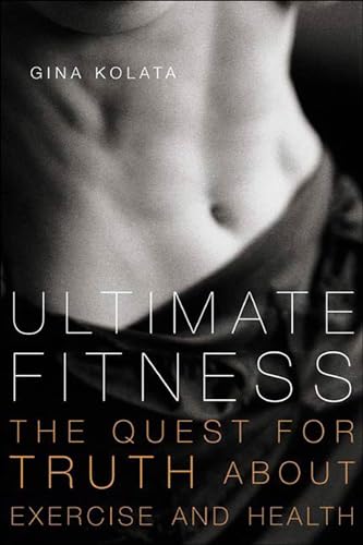 Ultimate Fitness: The Quest for Truth about Health and Exercise