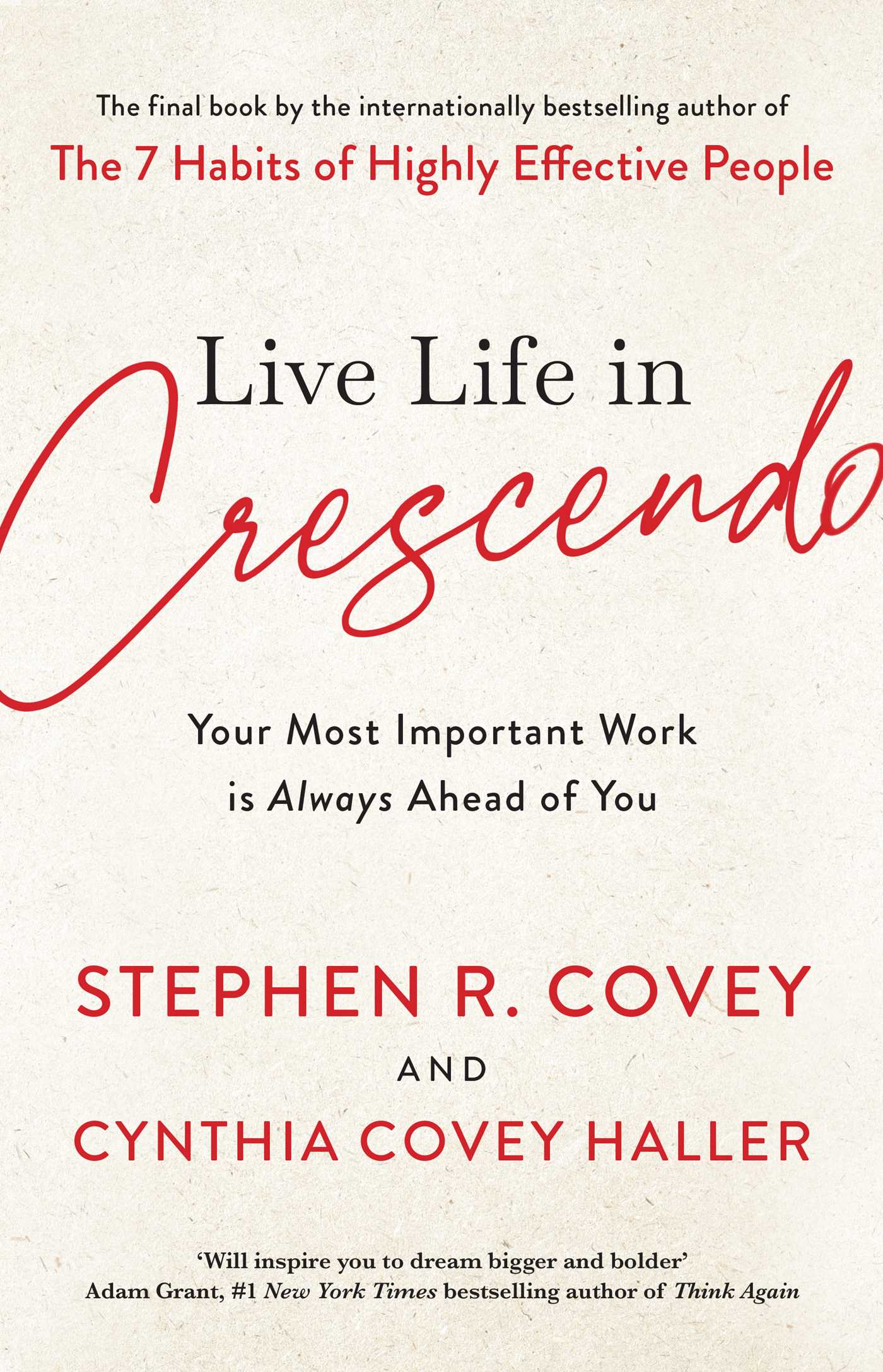 Live Life in Crescendo: Your Most Important Work is Always Ahead of You book by Stephen R. Covey