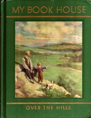 My Bookhouse: Over the Hills book by Olive Beaupre Miller
