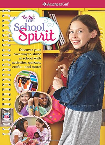 Truly Me: School Spirit: Discover your student style with quizzes, activities, crafts and more!