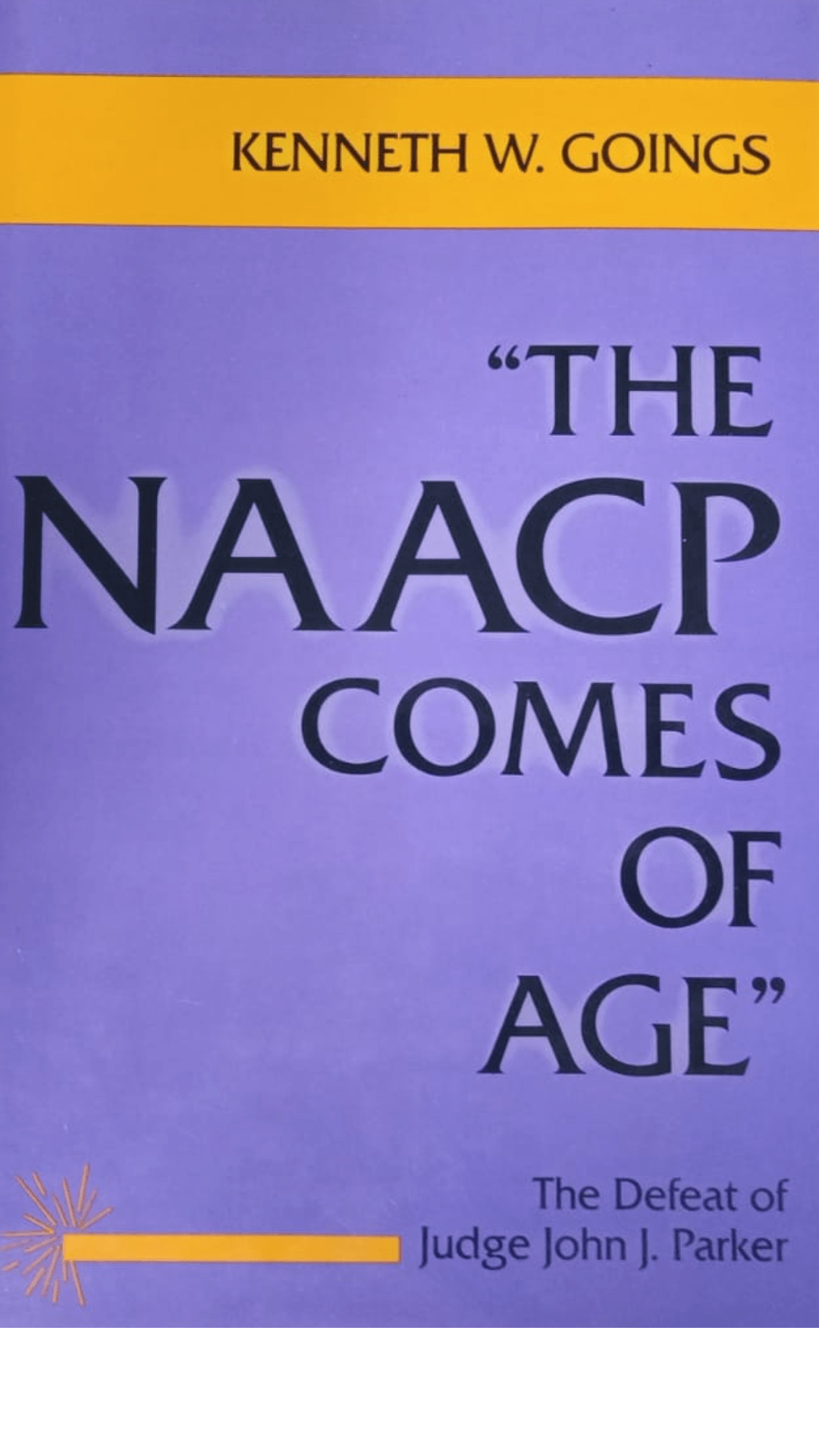 The NAACP Comes of Age: The Defeat of Judge John J. Parker