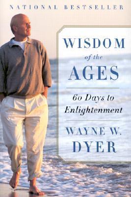 Wisdom of the Ages book by Wayne W. Dyer