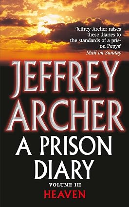 A Prison Diary Volume III: Heaven book by Jeffrey Archer