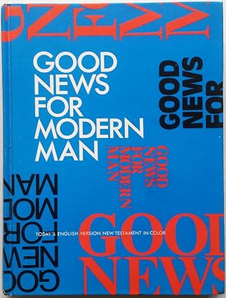 Good News for Modern Man: Today's English Version of the New Testament