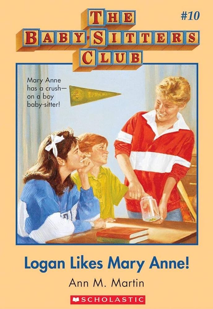 The Baby-Sitters Club #10: Logan Likes Mary Anne!