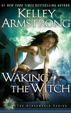 Waking the Witch book by Kelley Armstrong