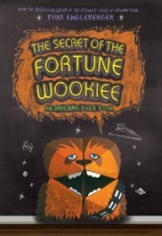 Origami Yoda #3: The Secret of the Fortune Wookiee book by Tom Angleberger