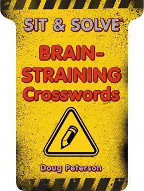 Sit and Solve (R) Brain-Straining Crosswords